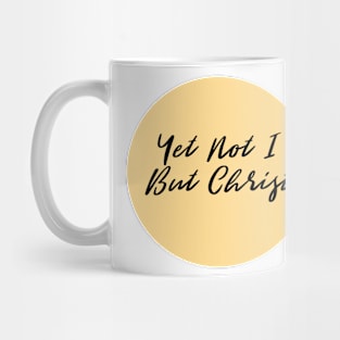 Yet Not I But Christ Mug